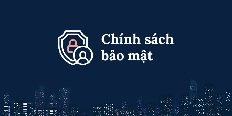 Chính sách tài chính và bảo mật là một phần không thể thiếu