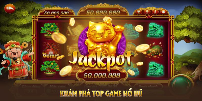 Khám phá top game nổ hũ với nhiều ưu điểm nổi trội, dễ chơi và dễ trúng