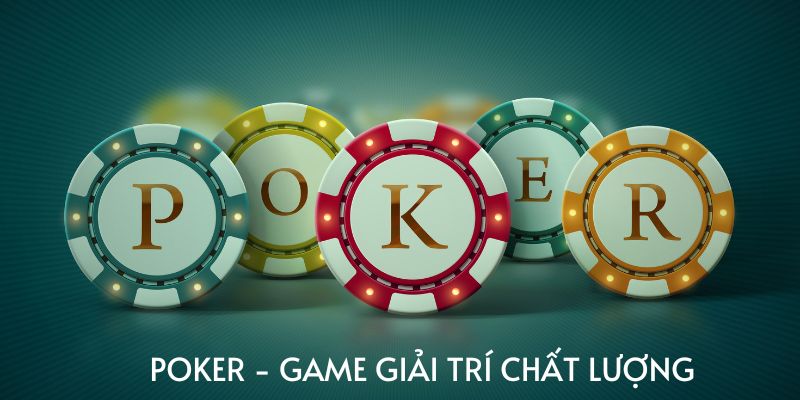 Nhận thưởng lớn cùng Poker - Siêu game hấp dẫn, đình đám